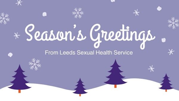 Image says Season's Greetings from Leeds Sexual Health with snow and tree image